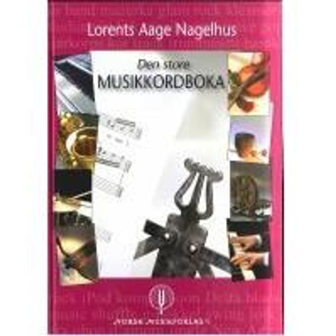 Hovedbilde Den store MUSIKKORDBOKA - Lorents Aage Nagelhus